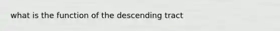 what is the function of the descending tract