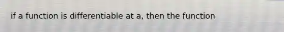 if a function is differentiable at a, then the function