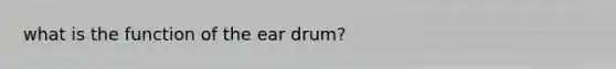 what is the function of the ear drum?