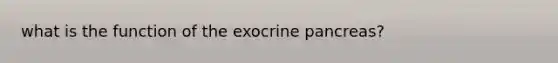 what is the function of the exocrine pancreas?