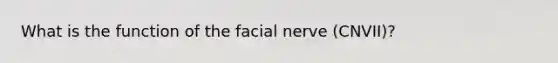 What is the function of the facial nerve (CNVII)?