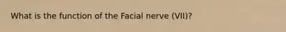 What is the function of the Facial nerve (VII)?