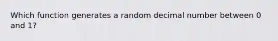 Which function generates a random decimal number between 0 and 1?