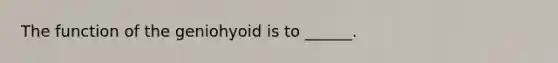 The function of the geniohyoid is to ______.