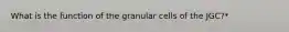 What is the function of the granular cells of the JGC?*