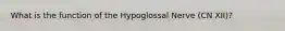 What is the function of the Hypoglossal Nerve (CN XII)?