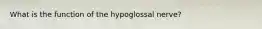 What is the function of the hypoglossal nerve?