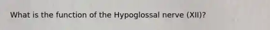 What is the function of the Hypoglossal nerve (XII)?