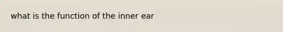 what is the function of the inner ear