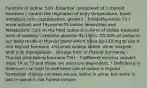 Function of iodine: 520 -Essential component of 2 thyroid hormone ( control the regulation of body temperature, basal metabolic rate, reproduction, growth) : Triiodothyronine T3 ( more active) and Thyroxine T4 Iodine Absorption and Metabolism; 520 -In the food iodine is in form of Iodide (reduced form of iodates) -Intestine absorbs 95-100% -70-80% of iodine in our body reside in thyroid gland-which traps 60-120 mg to use it into thyroid hormone -Enzymes oxidize iodide, other enzyme bind it to thyroglobuin - storage form of thyroid hormones -Thyroid stimulating hormone TSH - 3 different enzyme convert most T4 to T3 and these are selenium dependent, * Deficiency in Selenium can lead to inefficient use of iodine in thyroid hormones -Kidney excretes excess iodine in urine, but some is lost in sweat in hot humid climate