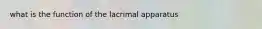 what is the function of the lacrimal apparatus