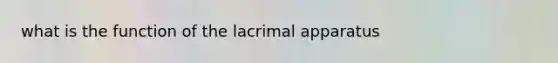 what is the function of the lacrimal apparatus