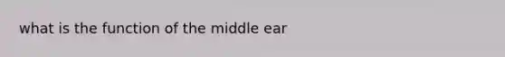 what is the function of the middle ear