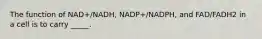 The function of NAD+/NADH, NADP+/NADPH, and FAD/FADH2 in a cell is to carry _____.