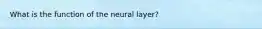 What is the function of the neural layer?