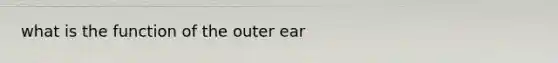 what is the function of the outer ear