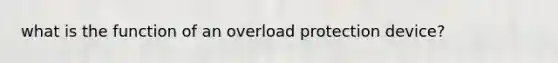 what is the function of an overload protection device?