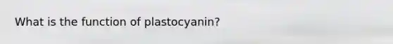 What is the function of plastocyanin?