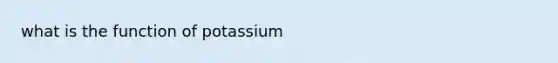 what is the function of potassium