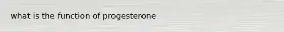 what is the function of progesterone