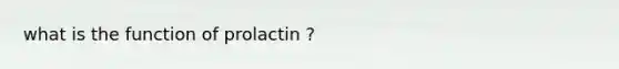 what is the function of prolactin ?