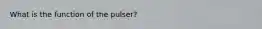 What is the function of the pulser?