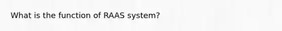 What is the function of RAAS system?