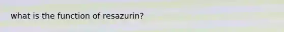 what is the function of resazurin?