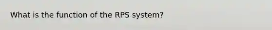 What is the function of the RPS system?