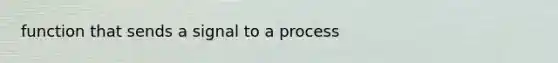 function that sends a signal to a process