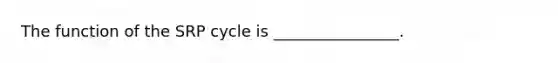 The function of the SRP cycle is ________________.