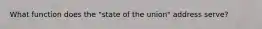 What function does the "state of the union" address serve?