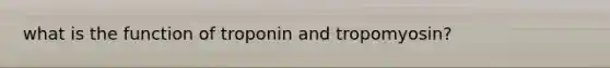 what is the function of troponin and tropomyosin?