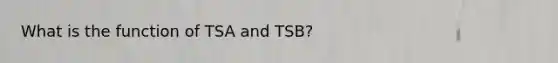 What is the function of TSA and TSB?