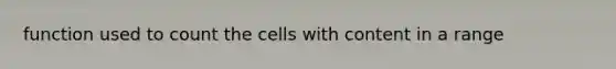 function used to count the cells with content in a range