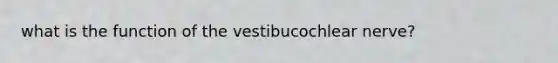 what is the function of the vestibucochlear nerve?