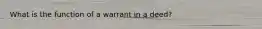 What is the function of a warrant in a deed?