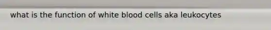 what is the function of white blood cells aka leukocytes