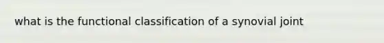 what is the functional classification of a synovial joint