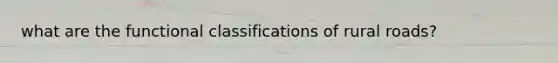 what are the functional classifications of rural roads?
