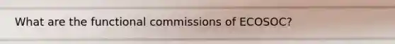 What are the functional commissions of ECOSOC?