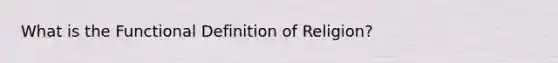 What is the Functional Definition of Religion?