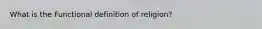 What is the Functional definition of religion?