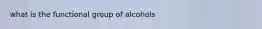 what is the functional group of alcohols