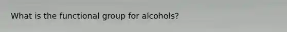 What is the functional group for alcohols?