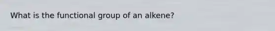 What is the functional group of an alkene?