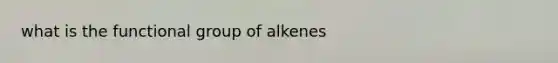 what is the functional group of alkenes