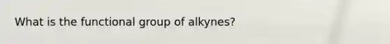 What is the functional group of alkynes?