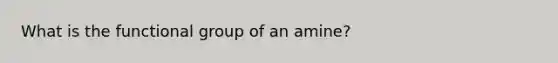 What is the functional group of an amine?