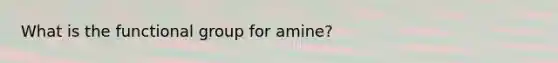 What is the functional group for amine?